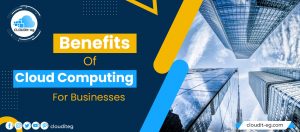 Read more about the article The Benefits of Cloud Computing for Businesses