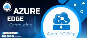 Read more about the article Edge Computing: Azure Edge Computing